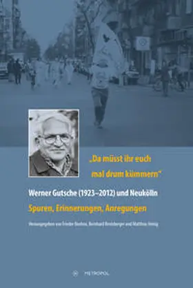 Bremberger / Heisig / Boehne |  "Da müsst ihr euch mal drum kümmern" - Werner Gutsche (1923-2012) und Neukölln | Buch |  Sack Fachmedien