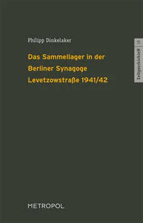 Dinkelaker |  Das Sammellager in der Berliner Synagoge Levetzowstraße 1941/42 | Buch |  Sack Fachmedien