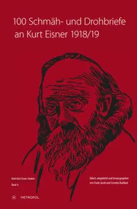 Jacob / Baddack |  100 Schmäh- und Drohbriefe an Kurt Eisner, 1918/19 | Buch |  Sack Fachmedien
