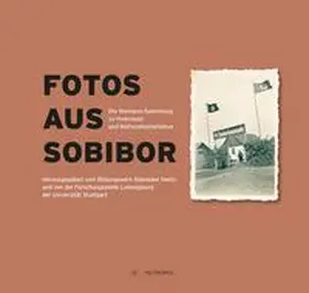 Cüppers / Bildungswerk Stanislaw Hantz e.V. / Gerhardt |  Fotos aus Sobibor | Buch |  Sack Fachmedien