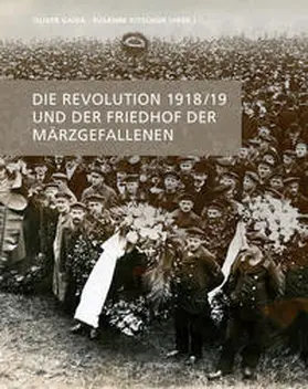Gaida / Kitschun |  Die Revolution 1918/19 und der Friedhof der Märzgefallenen | Buch |  Sack Fachmedien