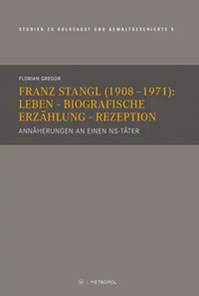 Gregor |  Franz Stangl (1908-1971): Leben - Biografische Erzählung - Rezeption | Buch |  Sack Fachmedien