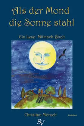 Mörsch |  Als der Mond die Sonne stahl | eBook | Sack Fachmedien