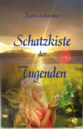 Schweitzer / Busch / Friedrich |  Schatzkiste der Tugenden | eBook | Sack Fachmedien