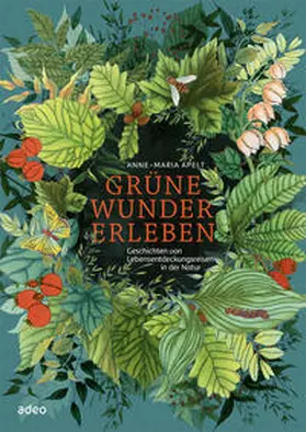 Apelt | Grüne Wunder erleben | Buch | 978-3-86334-217-3 | www2.sack.de