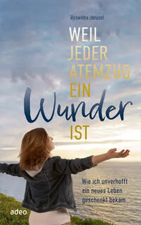 Jerusel | Weil jeder Atemzug ein Wunder ist | Buch | 978-3-86334-375-0 | www2.sack.de