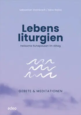 Steinbach / Weiss | Lebensliturgien | Buch | 978-3-86334-385-9 | www2.sack.de