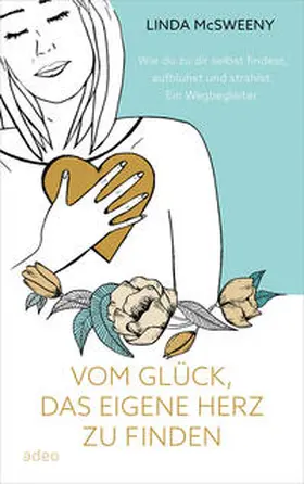 McSweeny | Vom Glück, das eigene Herz zu finden | Buch | 978-3-86334-393-4 | www2.sack.de