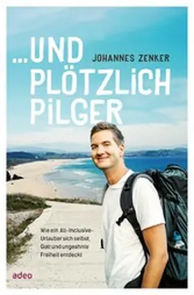 Zenker | ...und plötzlich Pilger | E-Book | www2.sack.de