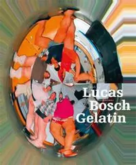 Wipplinger |  Lucas - Bosch - Gelatin | Buch |  Sack Fachmedien