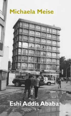 Meise |  Michaela Meise. Eshi Addis Ababa | Buch |  Sack Fachmedien