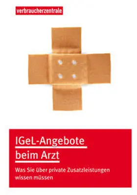 Wolf / Verbraucherzentrale NRW |  IGeL-Angebote beim Arzt | Buch |  Sack Fachmedien