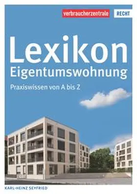 Seyfried / Verbraucherzentrale NRW | Lexikon Eigentumswohnung | Buch | 978-3-86336-632-2 | sack.de