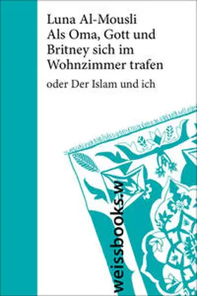 Al-Mousli |  Als Oma, Gott und Britney sich im Wohnzimmer trafen | Buch |  Sack Fachmedien