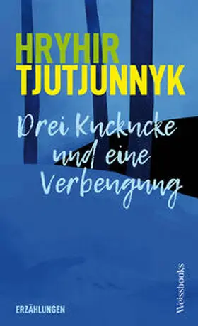 Tjutjunnyk |  Drei Kuckucke und eine Verbeugung | Buch |  Sack Fachmedien