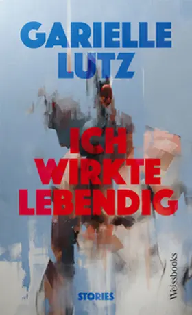 Lutz |  Ich wirkte lebendig | Buch |  Sack Fachmedien