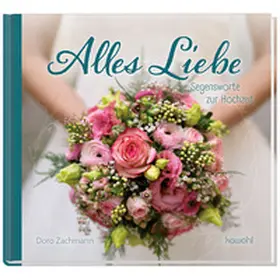 Zachmann |  Alles Liebe | Buch |  Sack Fachmedien
