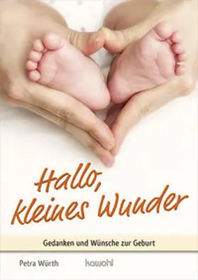 Würth |  Hallo, kleines Wunder | Buch |  Sack Fachmedien