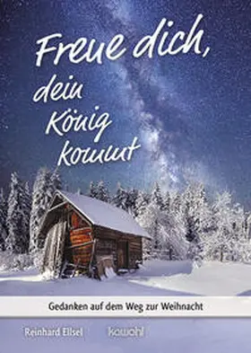 Ellsel |  Freue dich, dein König kommt | Buch |  Sack Fachmedien