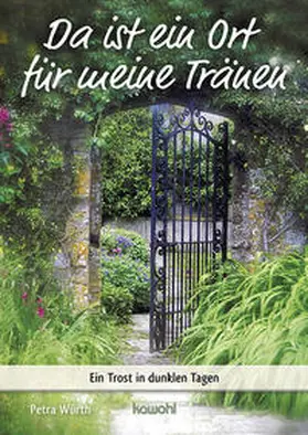 Würth |  Da ist ein Ort für meine Tränen | Buch |  Sack Fachmedien
