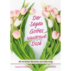 Schutkowski |  Der Segen Gottes umarme Dich | Buch |  Sack Fachmedien