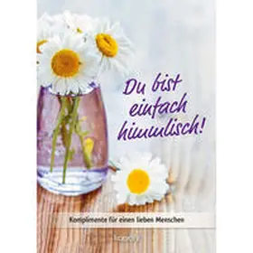 Du bist einfach himmlisch | Buch |  Sack Fachmedien