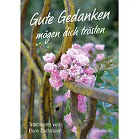 Zachmann |  Gute Gedanken mögen dich trösten | Buch |  Sack Fachmedien
