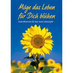 Würth |  Möge das Leben für dich blühen | Buch |  Sack Fachmedien