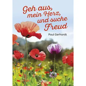 Gerhardt |  Geh aus, mein Herz, und suche Freud | Buch |  Sack Fachmedien