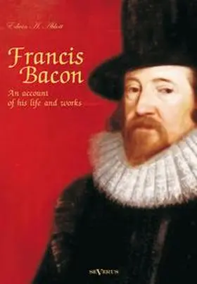 Abbott |  Francis Bacon: An Account of his Life and Works. Biography | Buch |  Sack Fachmedien