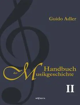 Adler |  Handbuch der Musikgeschichte, Bd. 2 | Buch |  Sack Fachmedien