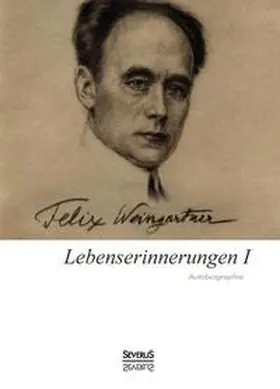Weingartner |  Lebenserinnerungen I. Autobiographie | Buch |  Sack Fachmedien