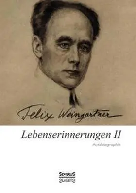 Weingartner |  Lebenserinnerungen II. Autobiographie | Buch |  Sack Fachmedien