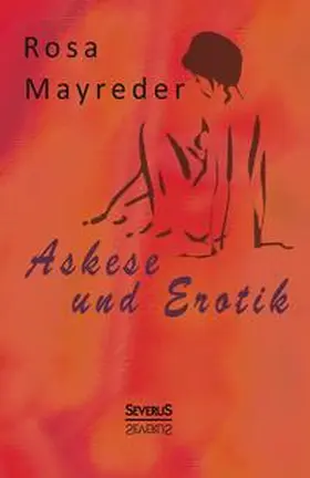 Mayreder |  Askese und Erotik | Buch |  Sack Fachmedien