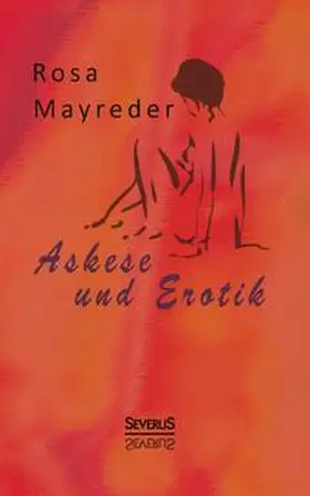 Mayreder |  Askese und Erotik | Buch |  Sack Fachmedien