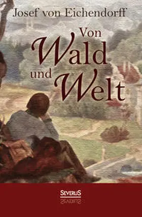 Eichendorff |  Von Wald und Welt: Gedichte | Buch |  Sack Fachmedien