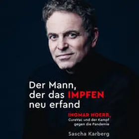 Karberg |  Der Mann, der das Impfen neu erfand | Sonstiges |  Sack Fachmedien