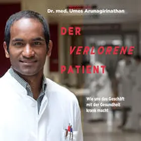 Arunagirinathan / Mendlewitsch |  Der verlorene Patient | Sonstiges |  Sack Fachmedien