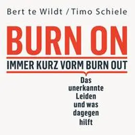 te Wildt / Schiele |  Burn On: Immer kurz vorm Burn Out | Sonstiges |  Sack Fachmedien