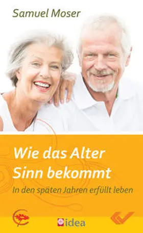 Moser |  Wie das Alter Sinn bekommt | Buch |  Sack Fachmedien