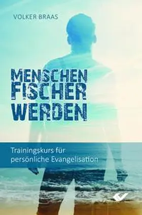 Braas |  Menschenfischer werden | Buch |  Sack Fachmedien