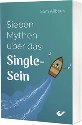 Allberry |  Sieben Mythen über das Single-Sein | Buch |  Sack Fachmedien