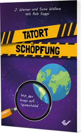 Wallace / Suggs |  Tatort Schöpfung | Buch |  Sack Fachmedien