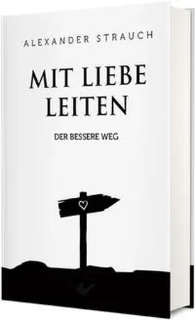 Strauch | Mit Liebe leiten | Buch | 978-3-86353-922-1 | www2.sack.de