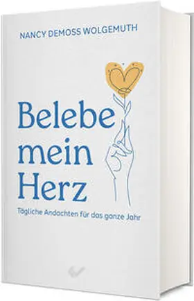 DeMoss Wolgemuth |  Belebe mein Herz | Buch |  Sack Fachmedien