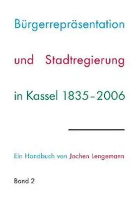 Lengemann |  Bürgerrepräsentation und Stadtregierung in Kassel 1835-2006 | Buch |  Sack Fachmedien