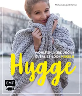 Lingfeld-Hertner |  Hygge - Wohlfühlkleidung im Oversize-Look häkeln | Buch |  Sack Fachmedien