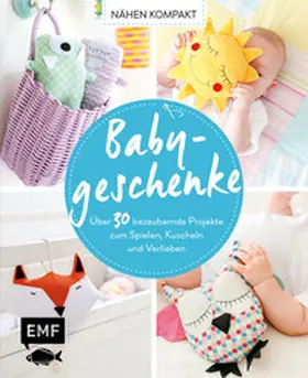 Bochem / Jahnke / Pardun |  Nähen Kompakt - Babygeschenke | Buch |  Sack Fachmedien