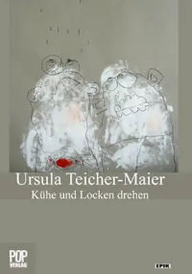 Teicher-Maier / Pop |  Kühe und Locken drehen | Buch |  Sack Fachmedien