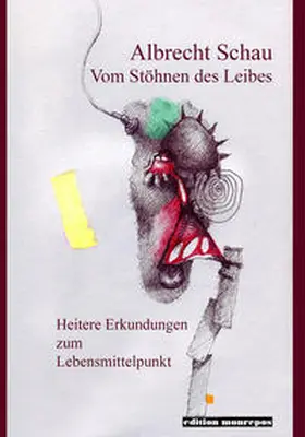 Schau |  Vom Stöhnen des Leibes | Buch |  Sack Fachmedien